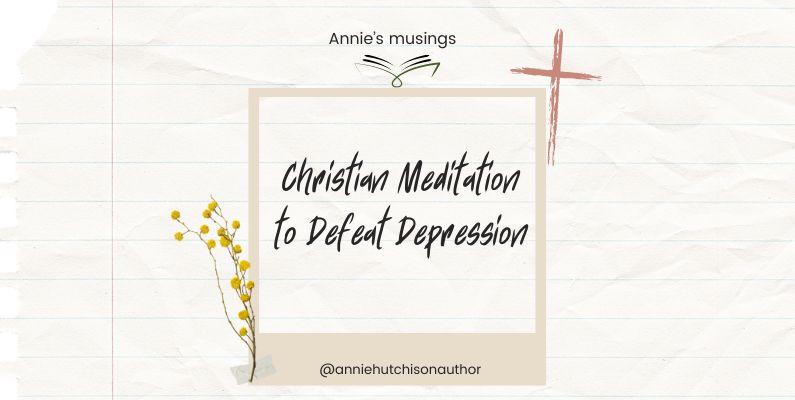 Christian Meditation to Defeat Depression