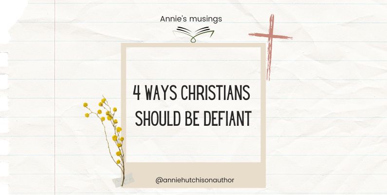 4 Ways Christians Should Be Defiant