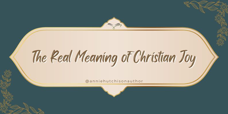 The Real Meaning of Christian Joy