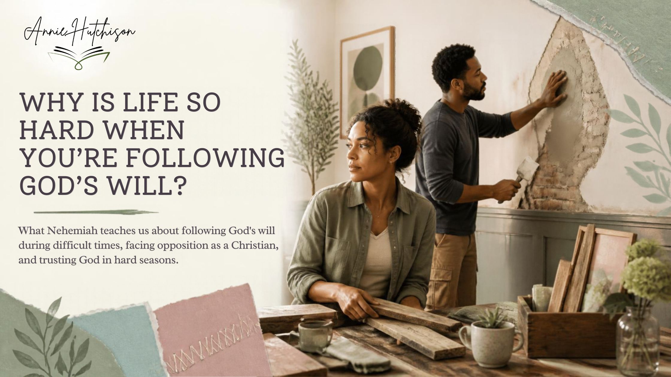 Why Is Life So Hard When You’re Following God’s Will?